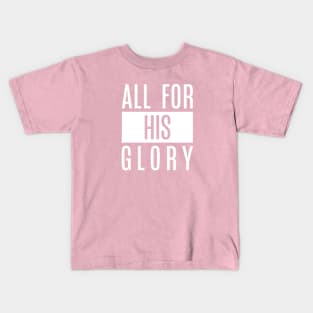 All for His Glory Kids T-Shirt